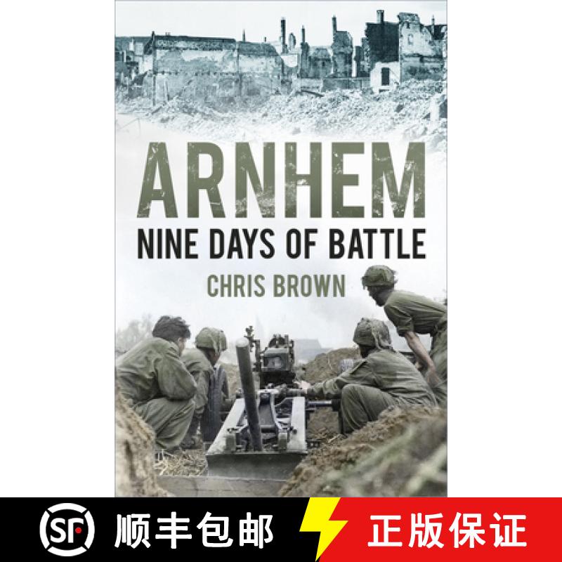 【3-4周达】Arnhem: Nine Days of Battle [9780750992206]
