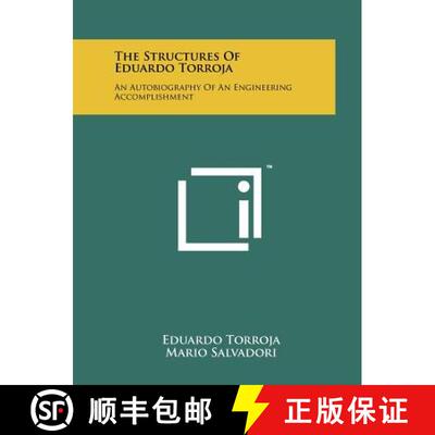 【3-4周达】The Structures Of Eduardo Torroja: An Autobiography Of An Engineering Accomplishment [9781258205423]