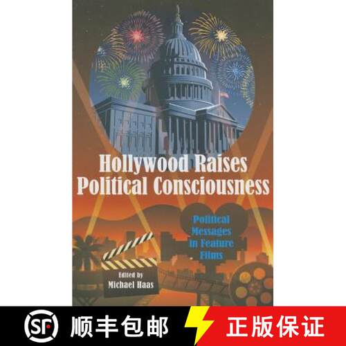 【2-3周达】Hollywood Raises Political Consciousness : Political Messages in Feature Films [9781433126604]