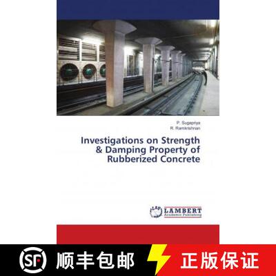 预订 Investigations on Strength & Damping Property of Rubberized Concrete [9783330044548]