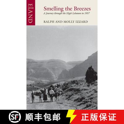 【3-4周达】Smelling the Breezes: A Journey through the High Lebanon in 1957 [9781780601984]