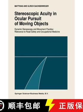 【3-4周达】Stereoscopic Acuity in Ocular Pursuit of Moving Objects: Dynamic Stereoscopy and Movement ... [9780792314868]