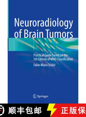 【3-4周达】Neuroradiology of Brain Tumors: Practical Guide based on the 5th Edition of WHO Classifica... [9783031381522]