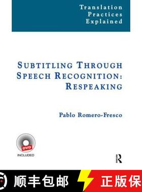 【3-4周达】Subtitling Through Speech Recognition: Respeaking [9781138473744]