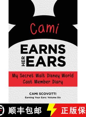 【3-4周达】Cami Earns Her Ears: My Secret Walt Disney World Cast Member Diary (Earning Your Ears) [9798896093046]