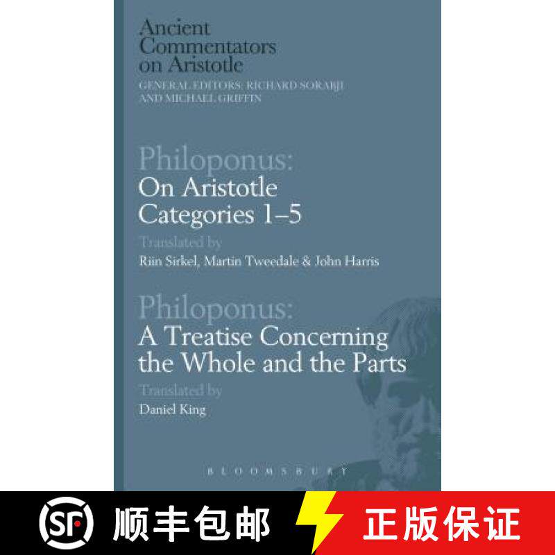 预订 Philoponus: On Aristotle Categories 1-5 with Philoponus: A Treatise Concerning the Whole and the... [9781474295703]