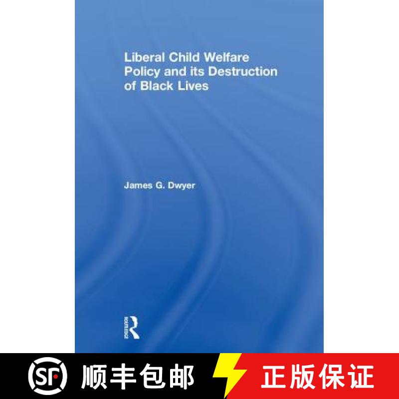 【3-4周达】Liberal Child Welfare Policy and its Destruction of Black Lives [9780815363262]