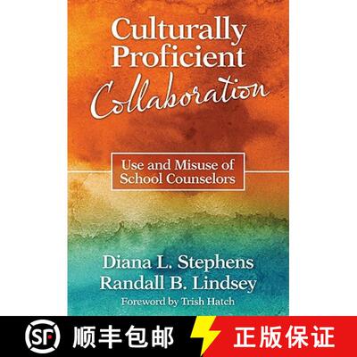 预订 Culturally Proficient Collaboration: Use and Misuse of School Counselors [9781412986984]