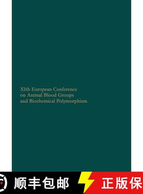 【3-4周达】Xith European Conference on Animal Blood Groups and Biochemical Polymorphism: Warsaw July ... [9789401752282]