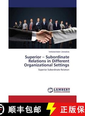 预订 Superior - Subordinate Relations in Different Organizational Settings [9783659687822]