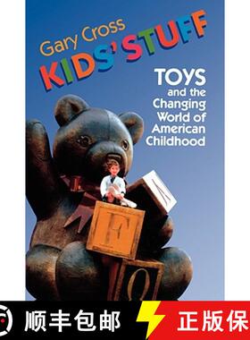 【3-4周达】Kids' Stuff: Toys and the Changing World of American Childhood [9780674503359]