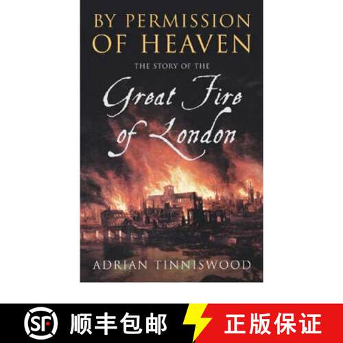 【3-4周达】By Permission Of Heaven : The Story of the Great Fire of London [9780712668477]