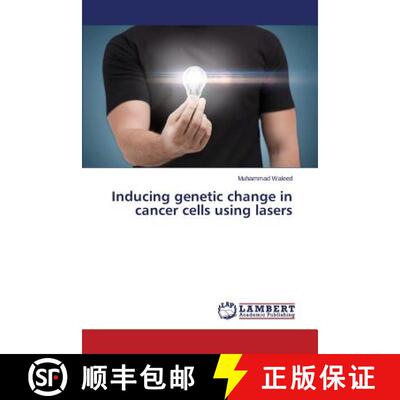 预订 Inducing genetic change in cancer cells using lasers [9783659646485]
