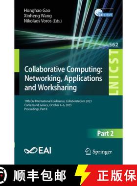 【3-4周达】Collaborative Computing: Networking, Applications and Worksharing: 19th EAI International ... [9783031545276]