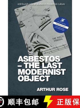 【3-4周达】Asbestos - The Last Modernist Object [9781474482424]
