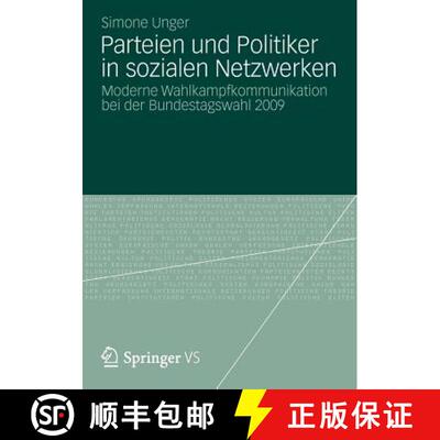 【3-4周达】Parteien und Politiker in sozialen Netzwerken: Moderne Wahlkampfkommunikation bei der Bund... [9783531196077]