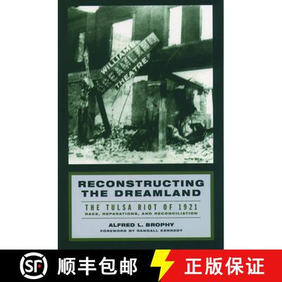 【3-4周达】Reconstructing the Dreamland: The Tulsa Race Riot of 1921: Race, Reparations, and Reconcil... [9780195161038]
