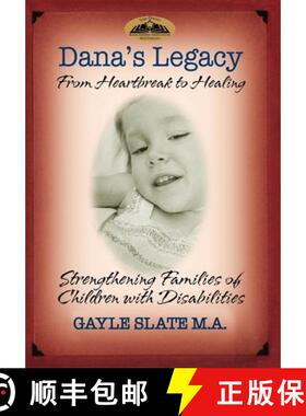 【3-4周达】Dana's Legacy: From Heartbreak to Healing: Strengthening Families of Children with Disabil... [9781600375378]
