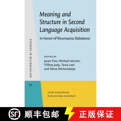 【3-4周达】Meaning and Structure in Second Language Acquisition.In honor of Roumyana Slabakova. [9789027201256]