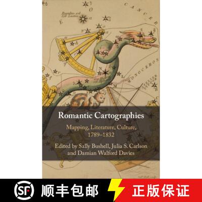 预订 精装 Romantic Cartographies : Mapping, Literature, Culture, 1789-1832 [9781108472388]