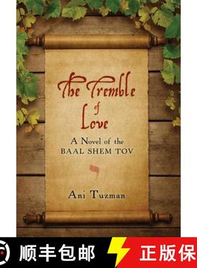 【3-4周达】The Tremble of Love: A Novel of the Baal Shem Tov [9780997484410]