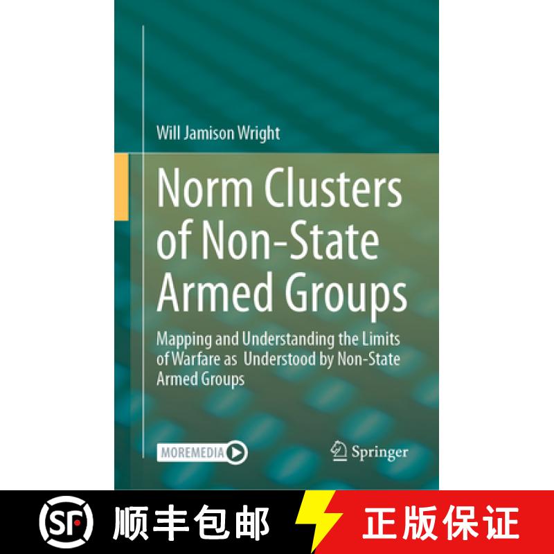 【3-4周达】Norm Clusters of Non-State Armed Groups : Mapping and Understanding the Limits of Warfare ... [9783031459139]