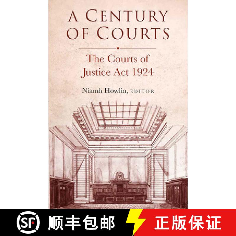 【2-3周达】A Century of Courts: The Courts of Justice ACT 1924 [9781801511377]