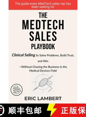 【3-4周达】The MedTech Sales Playbook: Clinical Selling or Sell Solutions, Build Trust, and Win Witho... [9783033112605]