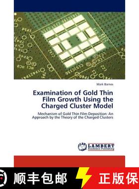 预订 Examination of Gold Thin Film Growth Using the Charged Cluster Model [9783848431793]