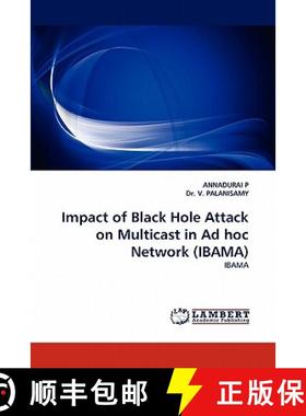 预订 Impact of Black Hole Attack on Multicast in Ad Hoc Network (Ibama) [9783844313758]