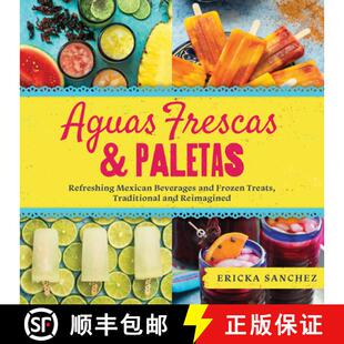 Paletas Drinks Aguas Reimagined 预订 Traditional Refreshing Frescas Frozen and Mexican 9781641704595 Treats