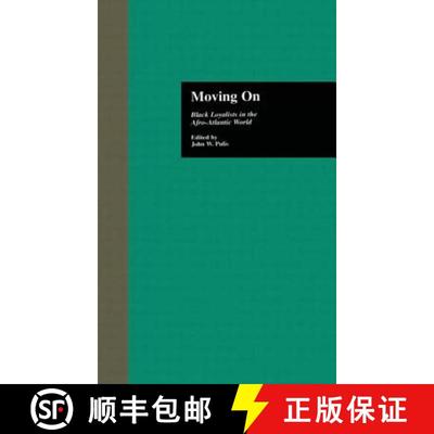 【3-4周达】Moving on: Black Loyalists in the Afro-Atlantic World [9780815327486]
