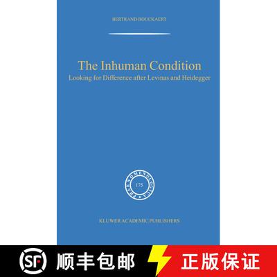 【3-4周达】The Inhuman Condition : Looking for Difference after Levinas and Heidegger [9781402028250]