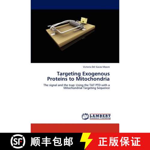 预订 Targeting Exogenous Proteins to Mitochondria [9783659156304]