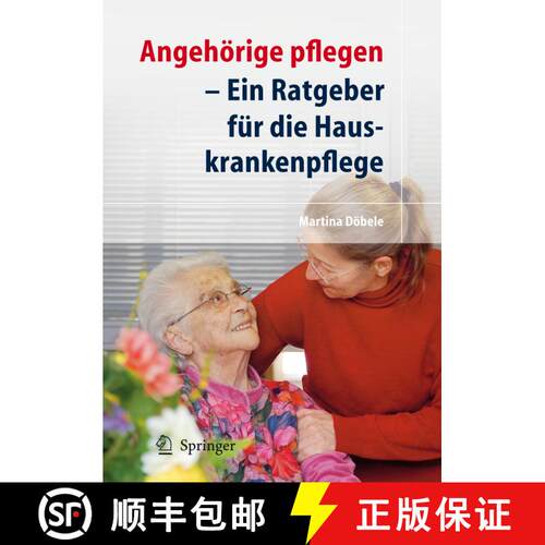 【3-4周达】Angehörige pflegen : Ein Ratgeber für die Hauskrankenpflege [9783540722656]