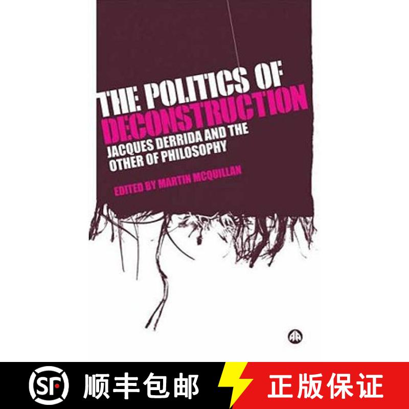 【3-4周达】The Politics Of Deconstruction: Jacques Derrida And The Other Of Philosophy [9780745326740]