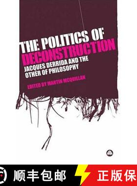 【3-4周达】The Politics Of Deconstruction: Jacques Derrida And The Other Of Philosophy [9780745326740]