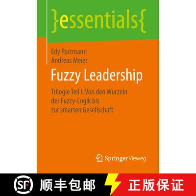 【3-4周达】Fuzzy Leadership : Trilogie Teil I: Von den Wurzeln der Fuzzy-Logik bis zur smarten Gesell... [9783658255930]
