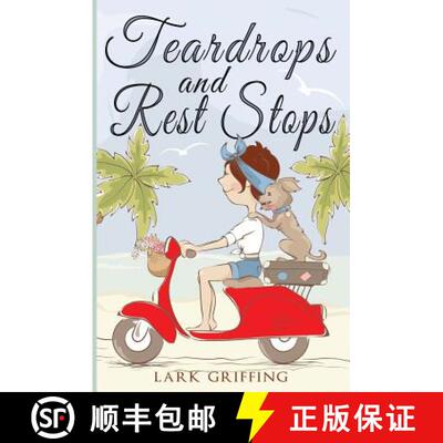 【3-4周达】Teardrops and Rest Stops: A Warm Your Heart Romantic Comedy about Two Travelers and the Do... [9780998871950]