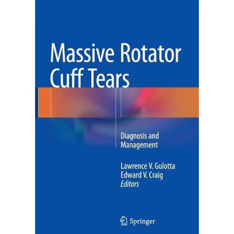 【4周达】Massive Rotator Cuff Tears : Diagnosis and Management [9781489978660] 书籍/杂志/报纸 原版其它 原图主图