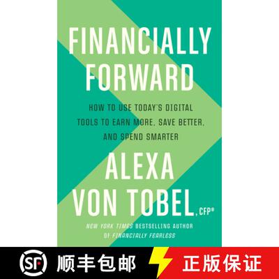 【3-4周达】Financially Forward: How to Use Today's Digital Tools to Earn More, Save Better, and Spend... [9781984823526]
