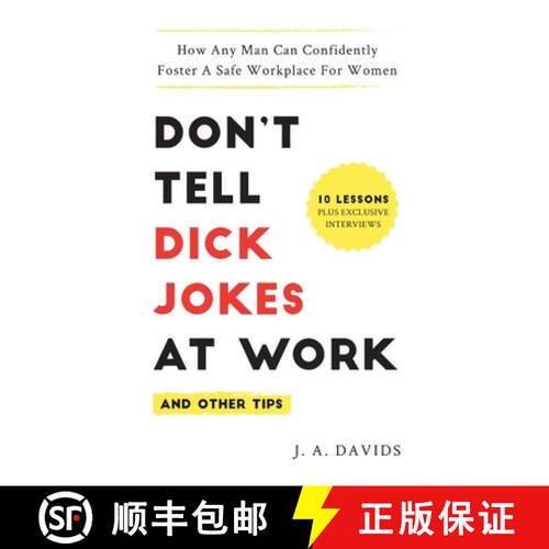 【3-4周达】Don't Tell Dick Jokes at Work (and Other Tips): How Any Man Can Confidently Foster a Safe ... [9780989663236]