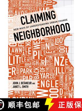 【3-4周达】Claiming Neighborhood: New Ways of Understanding Urban Change [9780252040504]