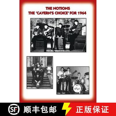 【3-4周达】THE 'NOTIONS' THE CAVERN'S CHOICE FOR 1964 - Their story as documented by their Manager Fr... [9781588501752]