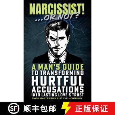 【3-4周达】Narcissist! ... Or Not?: A Man's Guide to Transforming Hurtful Accusations into Lasting Lo... [9798230926603]