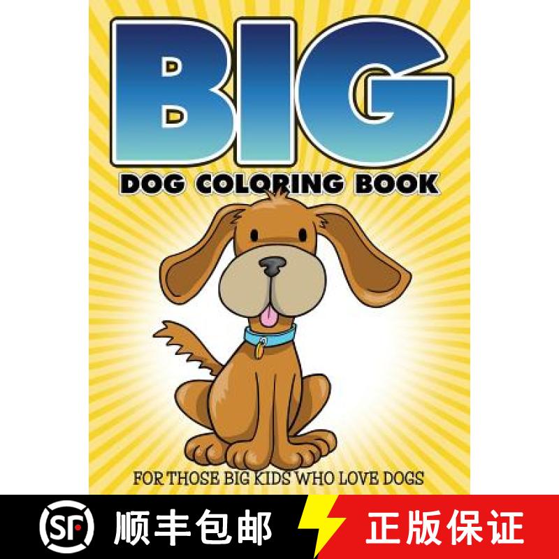 【2-3周达】Big Dog Coloring Book: For Those Big Kids Who Love Dogs [9781681859316]
