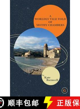 【3-4周达】A WORLDLY TALE TOLD OF MOTHY CHAMBERS [9780993581755]