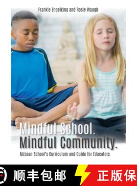 【3-4周达】Mindful School. Mindful Community.: McLean School's Curriculum and Guide for Educators Inf... [9781649907660]