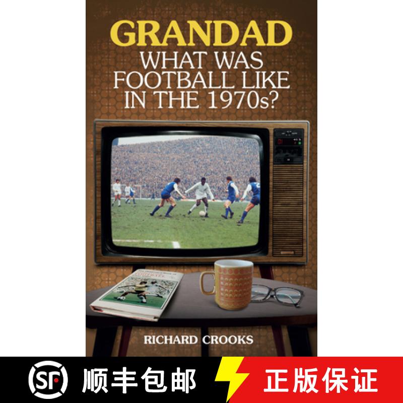 【2-3周达】Grandad, What Was Football Like in the 1970s? [9781785312632]
