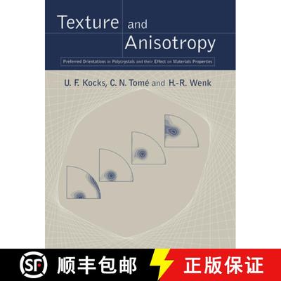 【3-4周达】Texture and Anisotropy: Preferred Orientations in Polycrystals and Their Effect on Materia... [9780521794206]